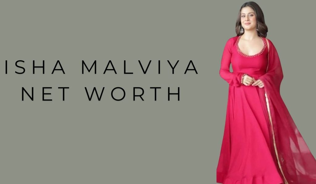 Isha Malviya Net Worth