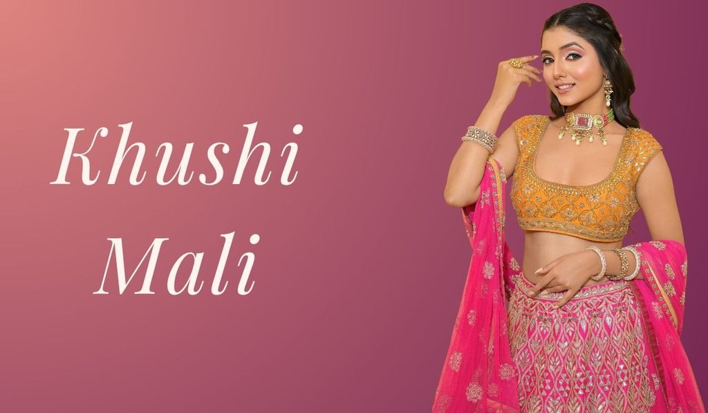 Khushi Mali: Age, Height, Boyfriend, Family, Career & Net Worth